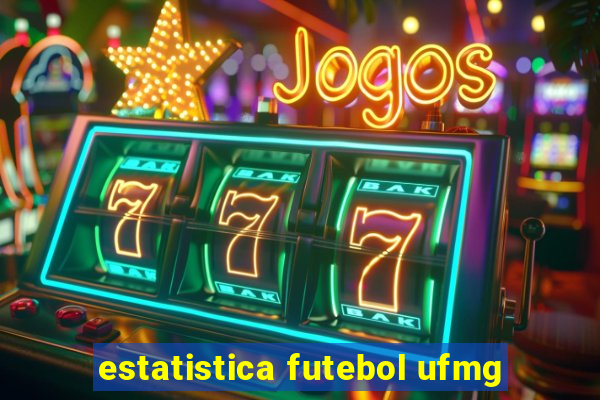 estatistica futebol ufmg